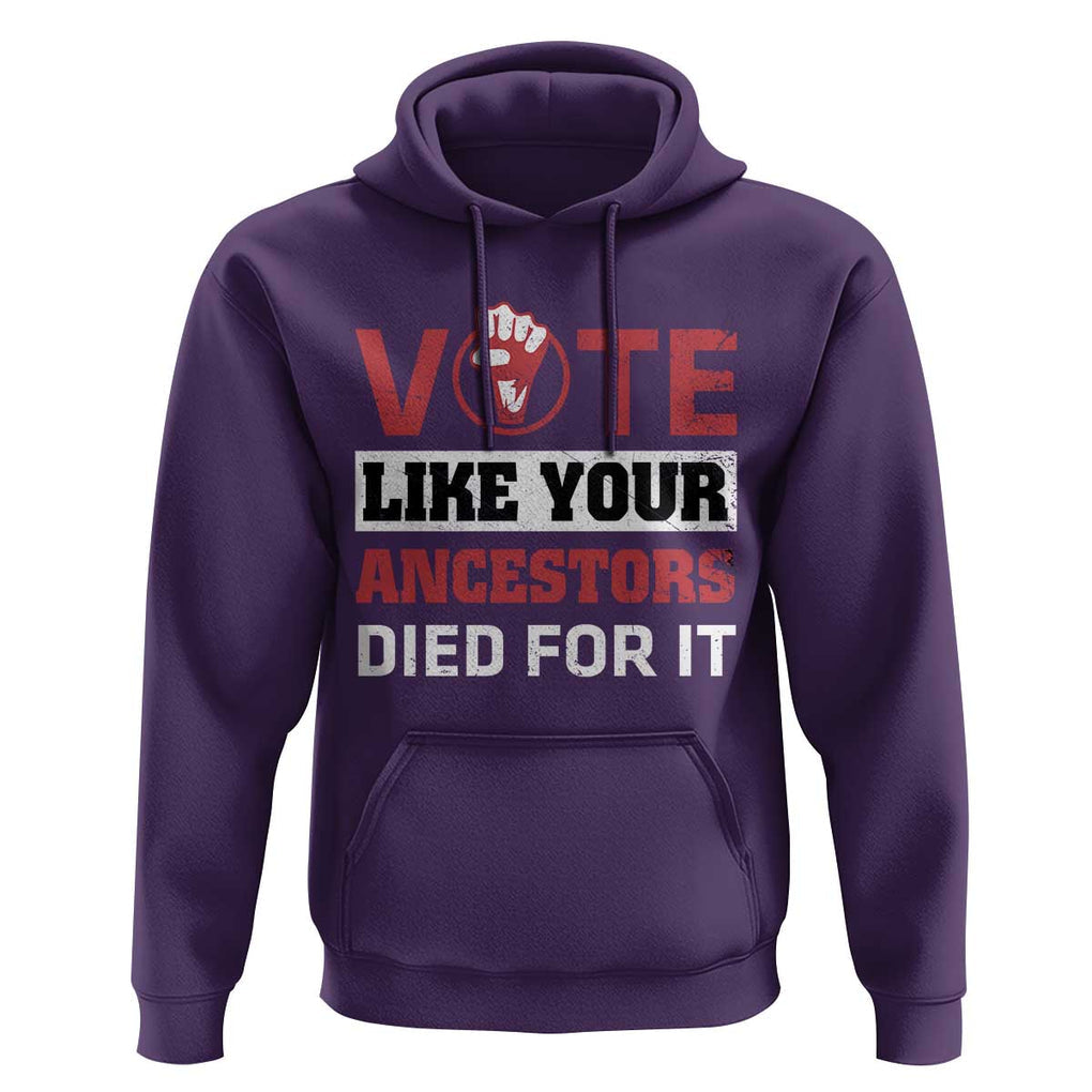 Vote Like Your Ancestors Died for It Hoodie Black Votes Matter Hand Fist TS11 Purple Print Your Wear