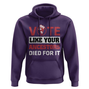 Vote Like Your Ancestors Died for It Hoodie Black Votes Matter Hand Fist TS11 Purple Print Your Wear