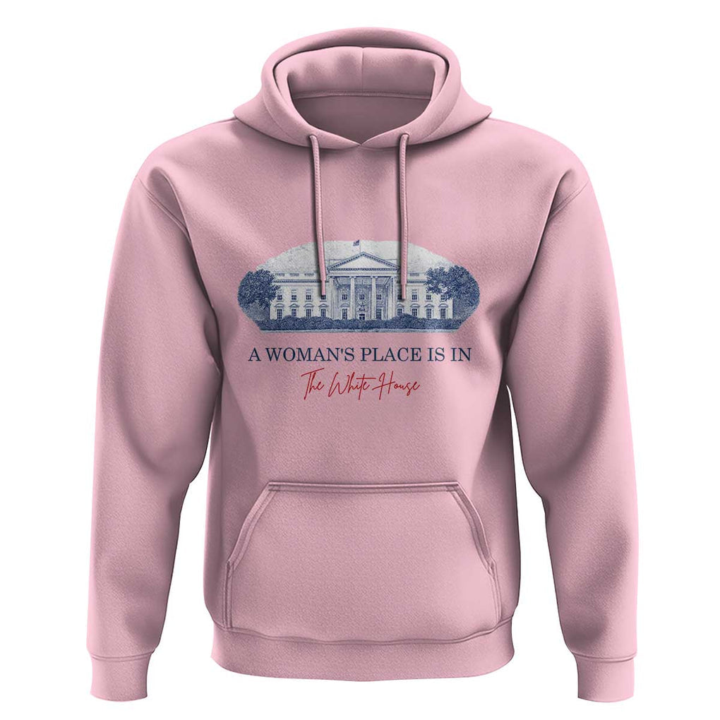 A Woman's Place Is In The White House Hoodie American President Women's Rights TS11 Light Pink Print Your Wear