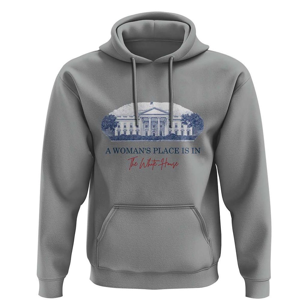 A Woman's Place Is In The White House Hoodie American President Women's Rights TS11 Sport Gray Print Your Wear
