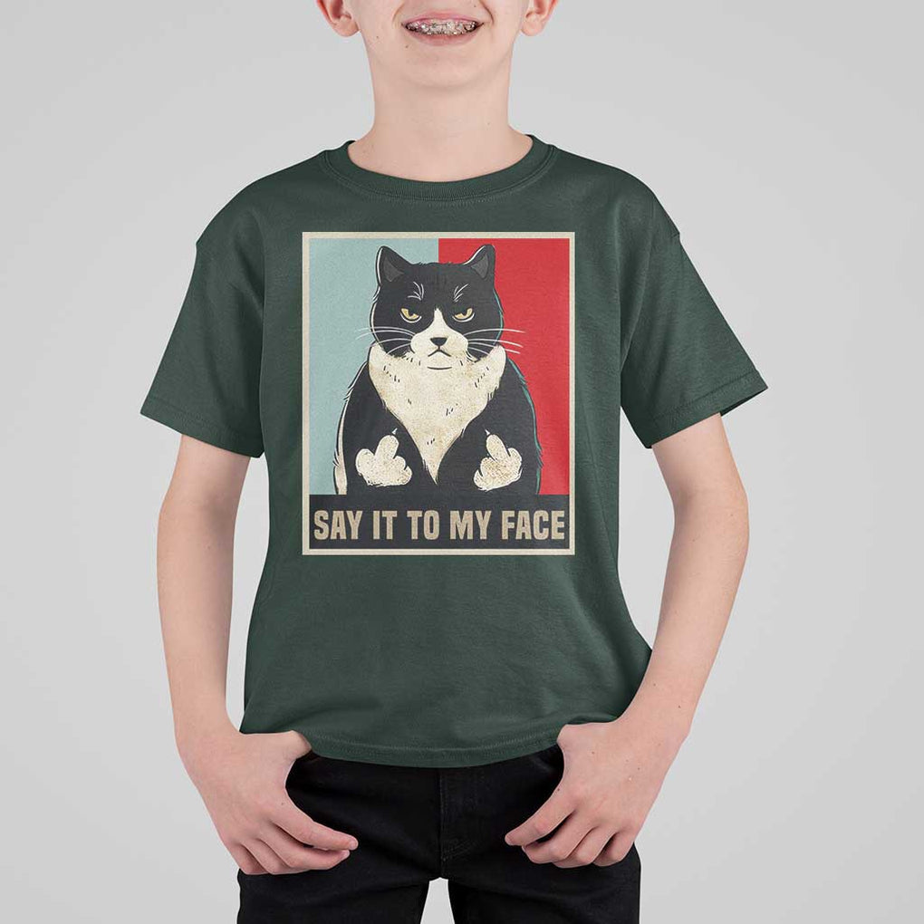 Funny Say It To My Face T Shirt For Kid Vulgar Rude Black Cat For Kamala TS11 Dark Forest Green Print Your Wear