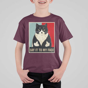 Funny Say It To My Face T Shirt For Kid Vulgar Rude Black Cat For Kamala TS11 Maroon Print Your Wear
