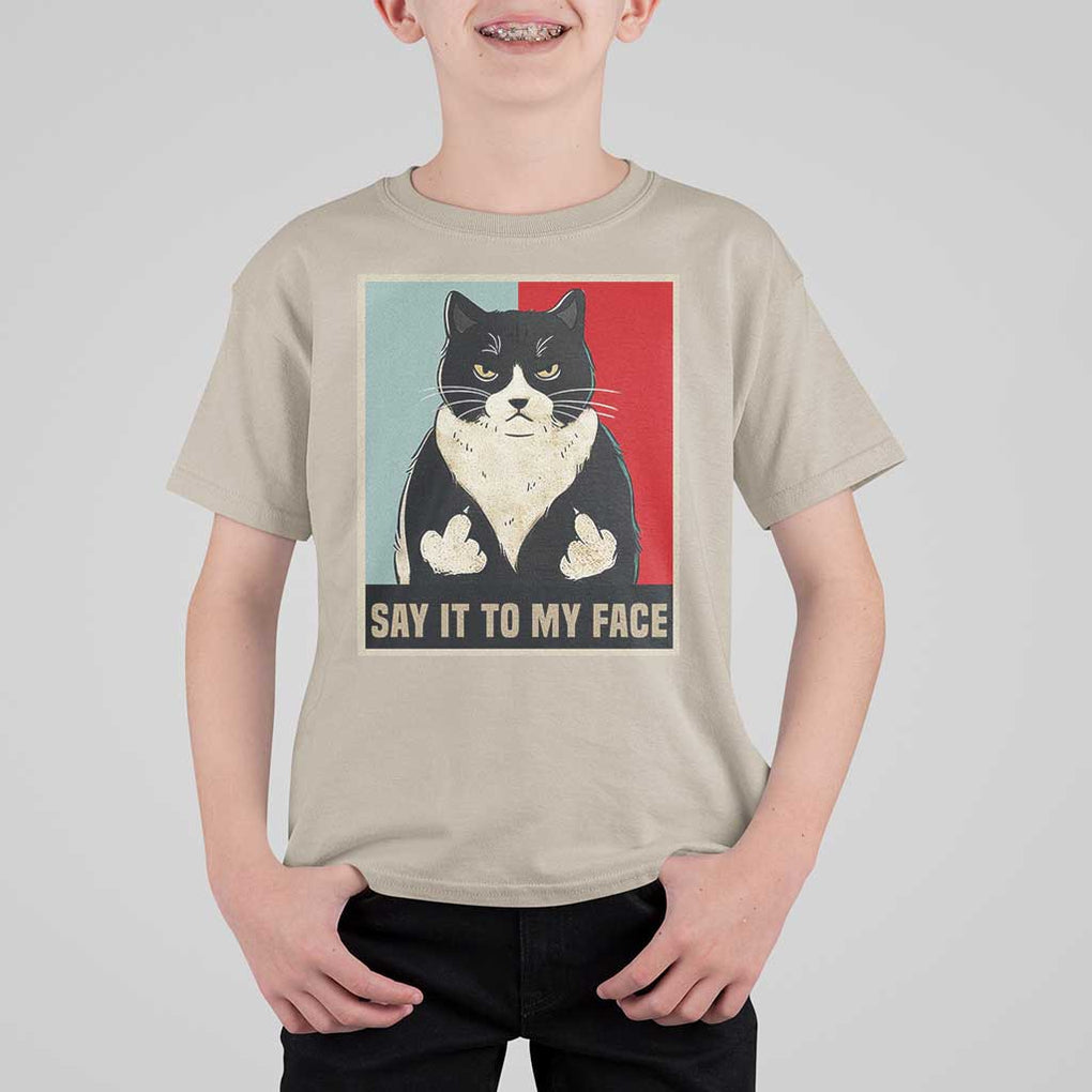 Funny Say It To My Face T Shirt For Kid Vulgar Rude Black Cat For Kamala TS11 Sand Print Your Wear