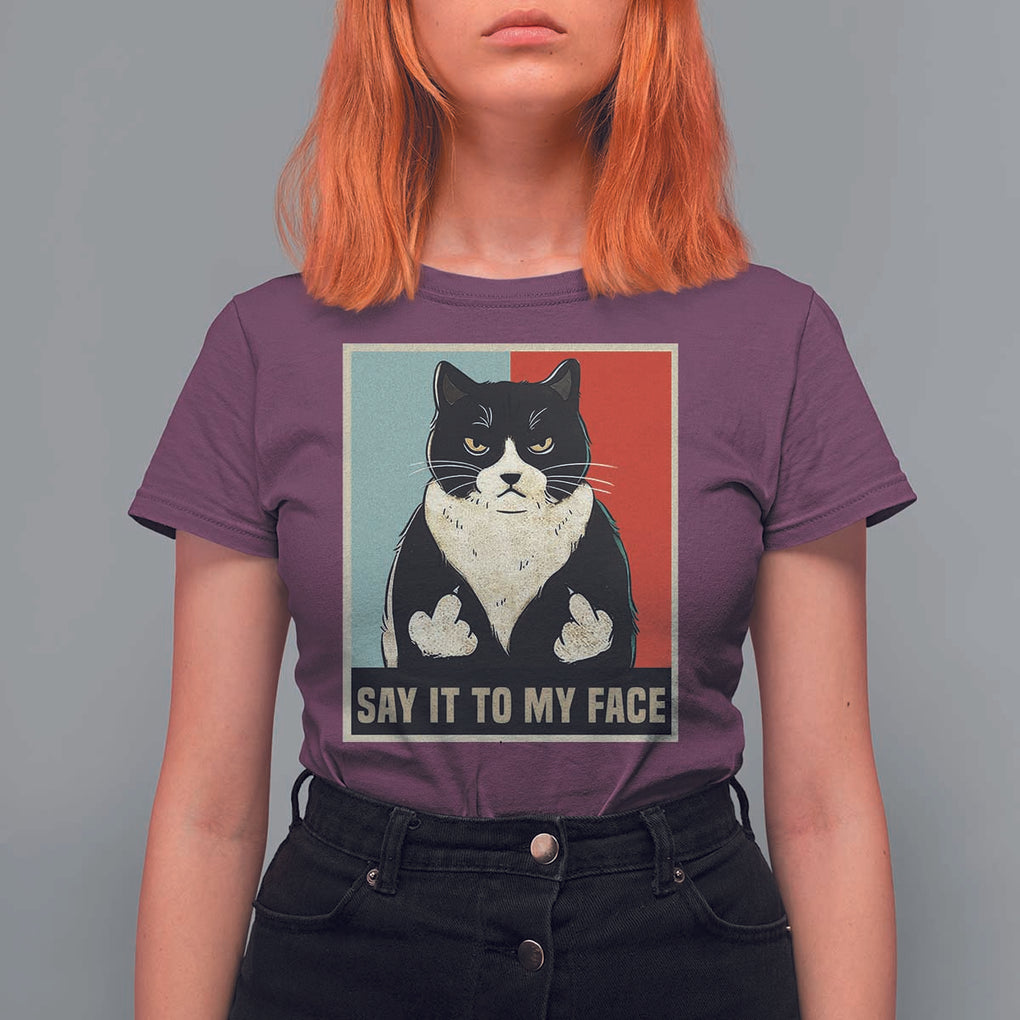 Funny Say It To My Face T Shirt For Women Vulgar Rude Black Cat For Kamala TS11 Maroon Print Your Wear