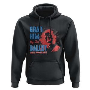 Funny Grab Him By The Ballot Nasty Women Vote Hoodie Vintage Cheerful Woman Harris Election TS11 Black Print Your Wear