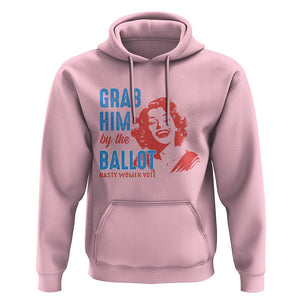 Funny Grab Him By The Ballot Nasty Women Vote Hoodie Vintage Cheerful Woman Harris Election TS11 Light Pink Print Your Wear