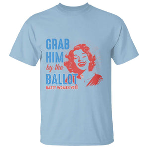 Funny Grab Him By The Ballot Nasty Women Vote T Shirt Vintage Cheerful Woman Harris Election TS11 Light Blue Print Your Wear