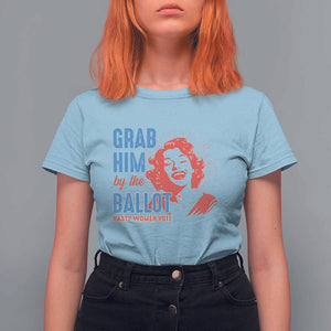 Funny Grab Him By The Ballot Nasty Women Vote T Shirt For Women Vintage Cheerful Woman Harris Election TS11 Light Blue Print Your Wear