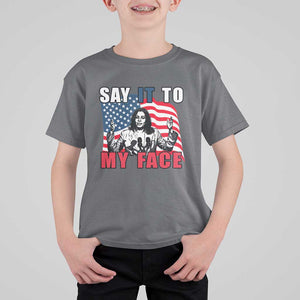 Say It To My Face Harris T Shirt For Kid American Flag Presidential Election 2024 TS11 Charcoal Print Your Wear