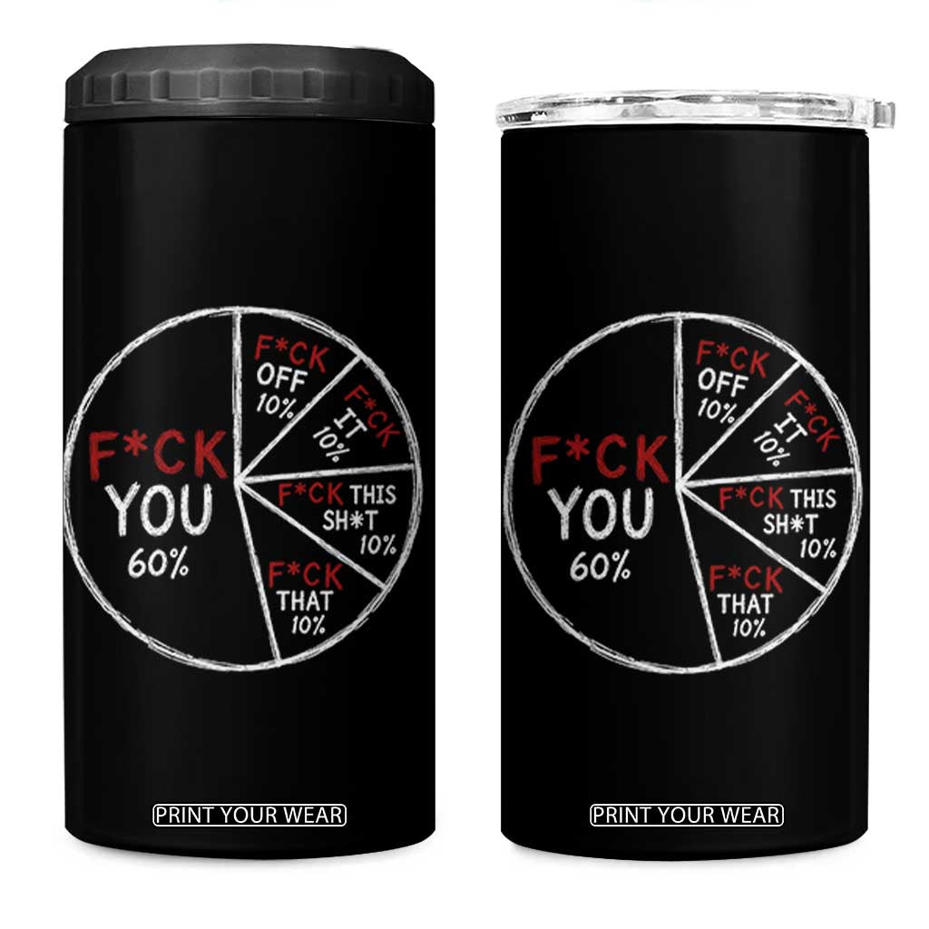 Funny Fck You Pie Chart 4 in 1 Can Cooler Tumbler Math Sarcastic Humor TS11 One Size: 16 oz Black Print Your Wear