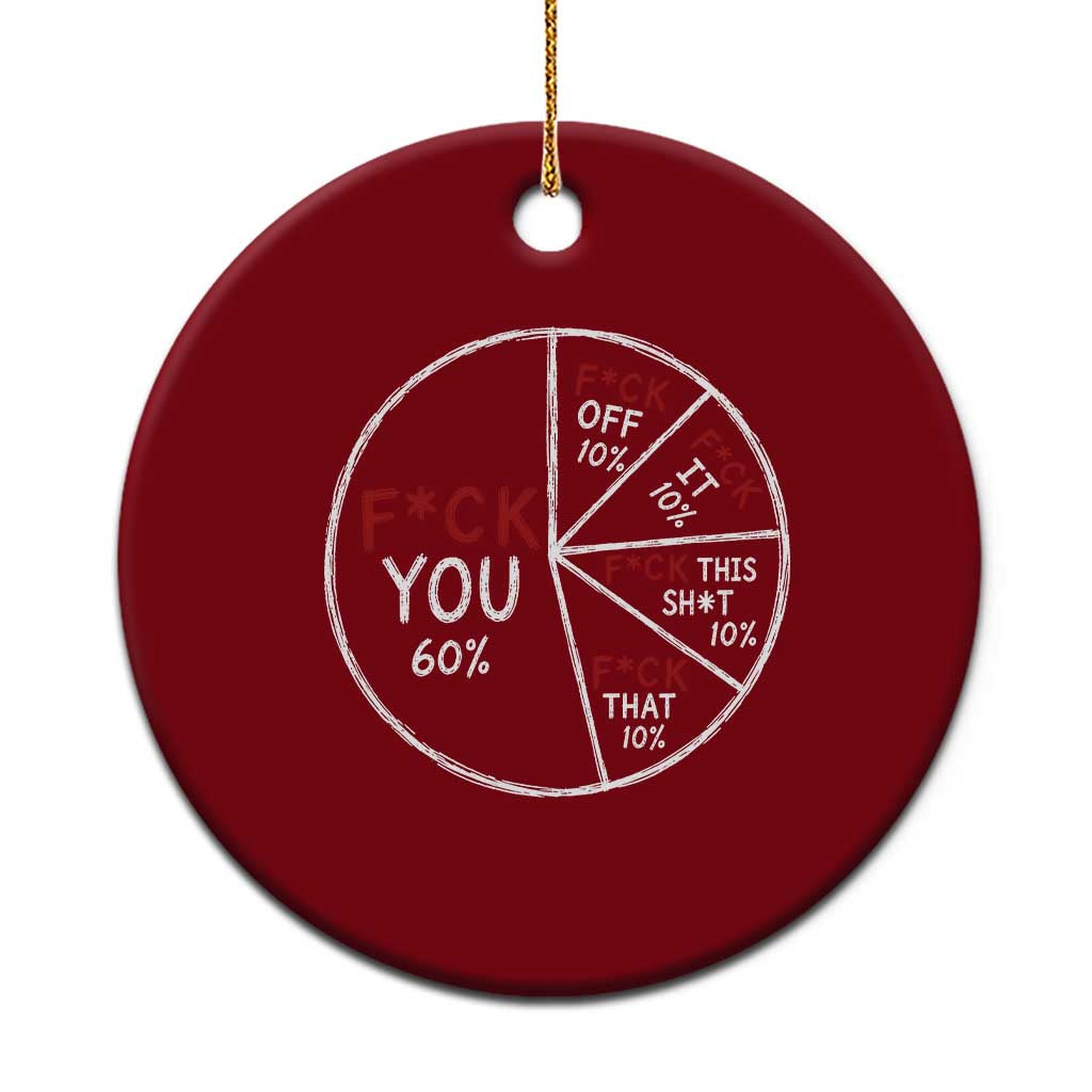 Funny Fck You Pie Chart Ceramic Ornament Math Sarcastic Humor TS11 1pc Red Print Your Wear