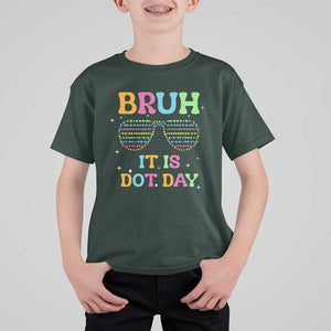 Happy Dot Day T Shirt For Kid Bruh It Is Dot Day Colorful Dot Sunglasses TS11 Dark Forest Green Print Your Wear