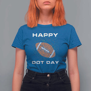 Happy Dot Day T Shirt For Women American Football Colorful Polka Dot TS11 Royal Blue Print Your Wear