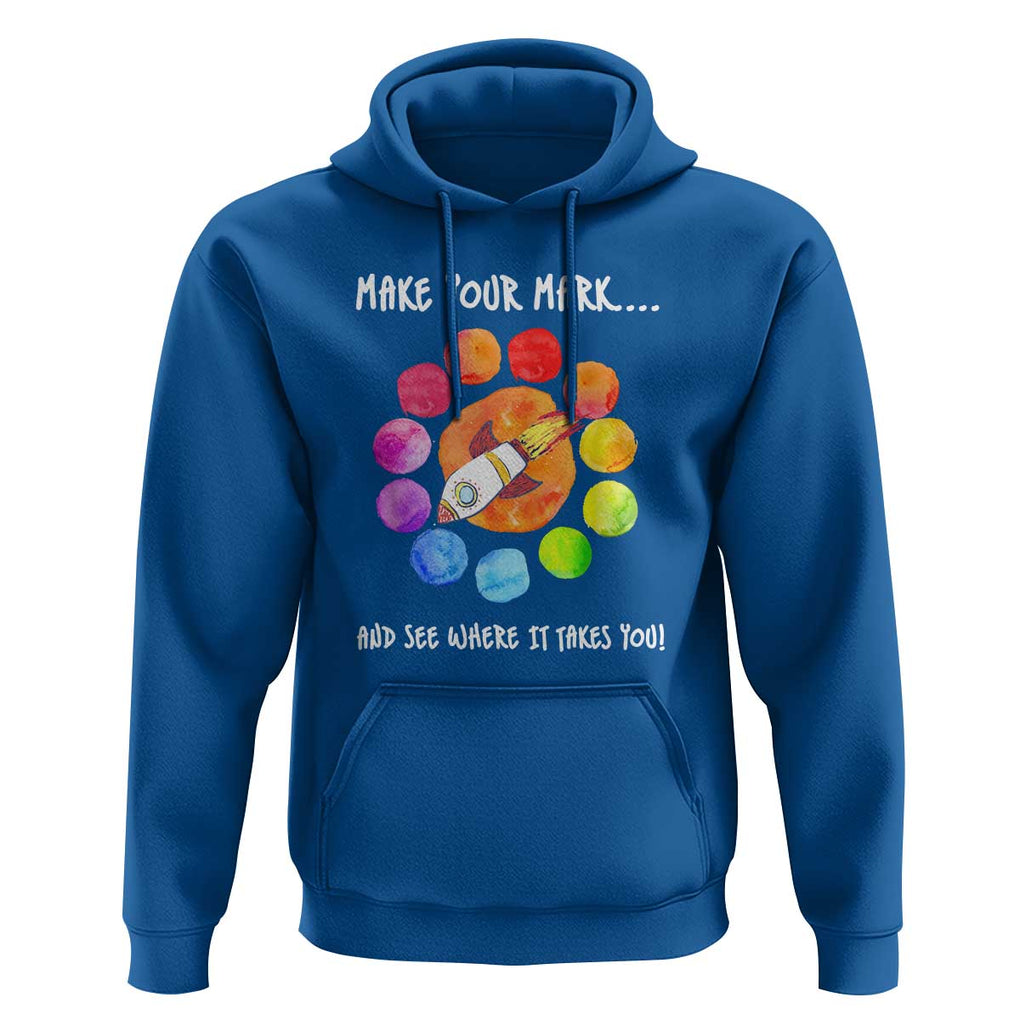 International Dot Day Hoodie Make Your Mark See Where It Takes Colorful Dot Rocket TS11 Royal Blue Print Your Wear