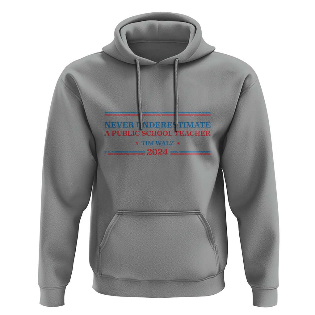 Tim Walz Hoodie Never Underestimate A Public School Teacher 2024 Star TS11 Sport Gray Print Your Wear