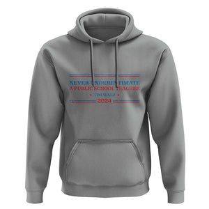 Tim Walz Hoodie Never Underestimate A Public School Teacher 2024 Star TS11 Sport Gray Print Your Wear