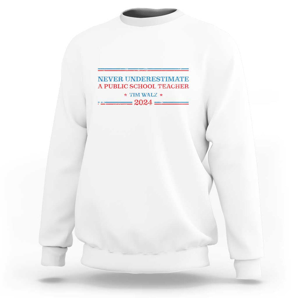Tim Walz Sweatshirt Never Underestimate A Public School Teacher 2024 Star TS11 White Print Your Wear