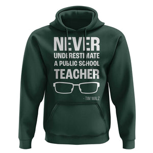 Harris Walz Supporter Hoodie Never Underestimate A Public School Teacher Tim Glasses TS11 Dark Forest Green Print Your Wear