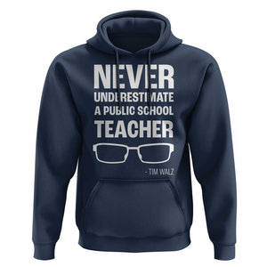 Harris Walz Supporter Hoodie Never Underestimate A Public School Teacher Tim Glasses TS11 Navy Print Your Wear