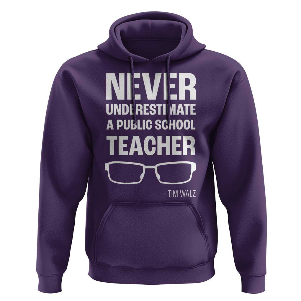 Harris Walz Supporter Hoodie Never Underestimate A Public School Teacher Tim Glasses TS11 Purple Print Your Wear