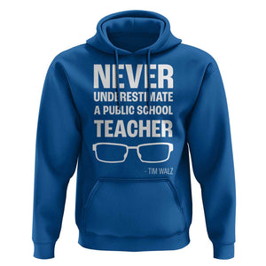 Harris Walz Supporter Hoodie Never Underestimate A Public School Teacher Tim Glasses TS11 Royal Blue Print Your Wear
