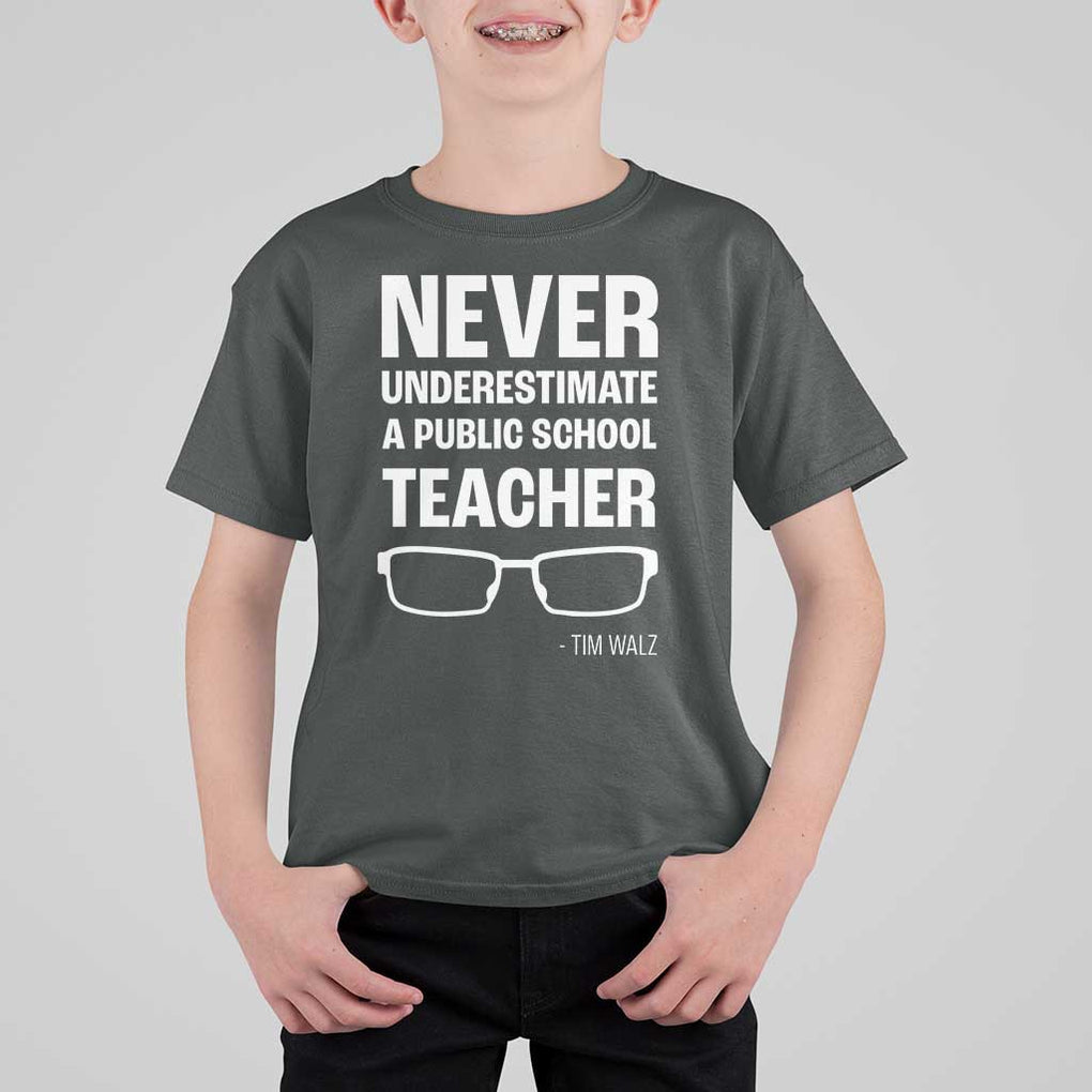 Harris Walz Supporter T Shirt For Kid Never Underestimate A Public School Teacher Tim Glasses TS11 Dark Heather Print Your Wear