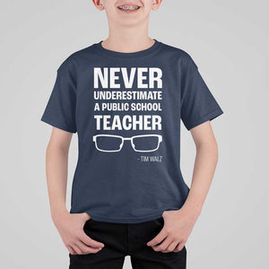 Harris Walz Supporter T Shirt For Kid Never Underestimate A Public School Teacher Tim Glasses TS11 Navy Print Your Wear