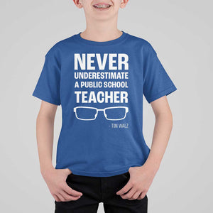 Harris Walz Supporter T Shirt For Kid Never Underestimate A Public School Teacher Tim Glasses TS11 Royal Blue Print Your Wear