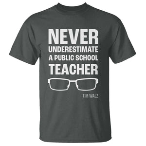 Harris Walz Supporter T Shirt Never Underestimate A Public School Teacher Tim Glasses TS11 Dark Heather Print Your Wear