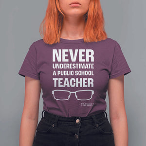 Harris Walz Supporter T Shirt For Women Never Underestimate A Public School Teacher Tim Glasses TS11 Maroon Print Your Wear