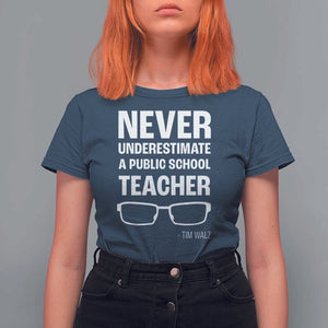 Harris Walz Supporter T Shirt For Women Never Underestimate A Public School Teacher Tim Glasses TS11 Navy Print Your Wear