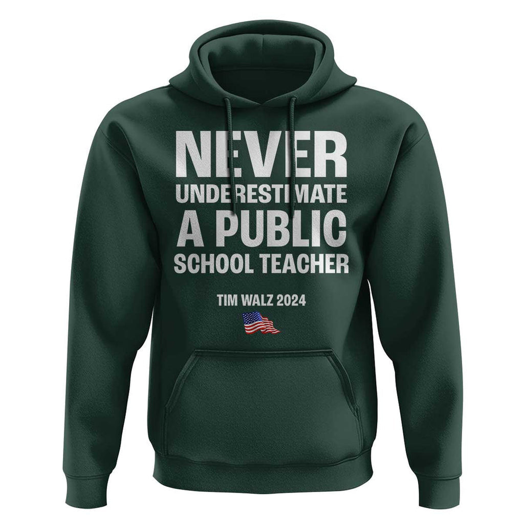 Tim Walz 2024 Hoodie Never Underestimate A Public School Teacher American Flag TS11 Dark Forest Green Print Your Wear