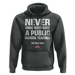 Tim Walz 2024 Hoodie Never Underestimate A Public School Teacher American Flag TS11 Dark Heather Print Your Wear