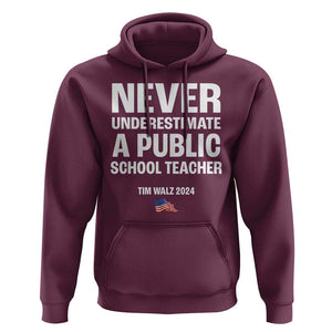 Tim Walz 2024 Hoodie Never Underestimate A Public School Teacher American Flag TS11 Maroon Print Your Wear