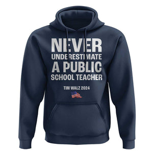 Tim Walz 2024 Hoodie Never Underestimate A Public School Teacher American Flag TS11 Navy Print Your Wear