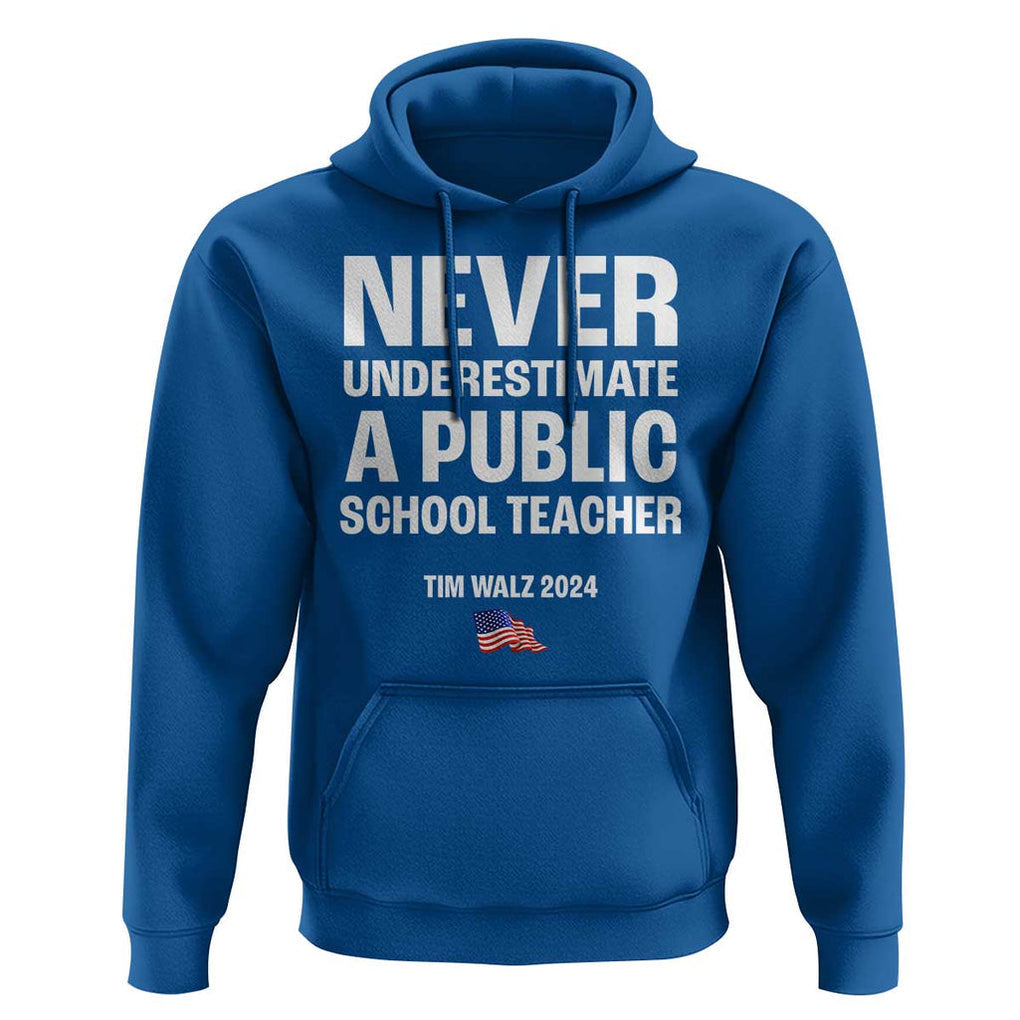 Tim Walz 2024 Hoodie Never Underestimate A Public School Teacher American Flag TS11 Royal Blue Print Your Wear