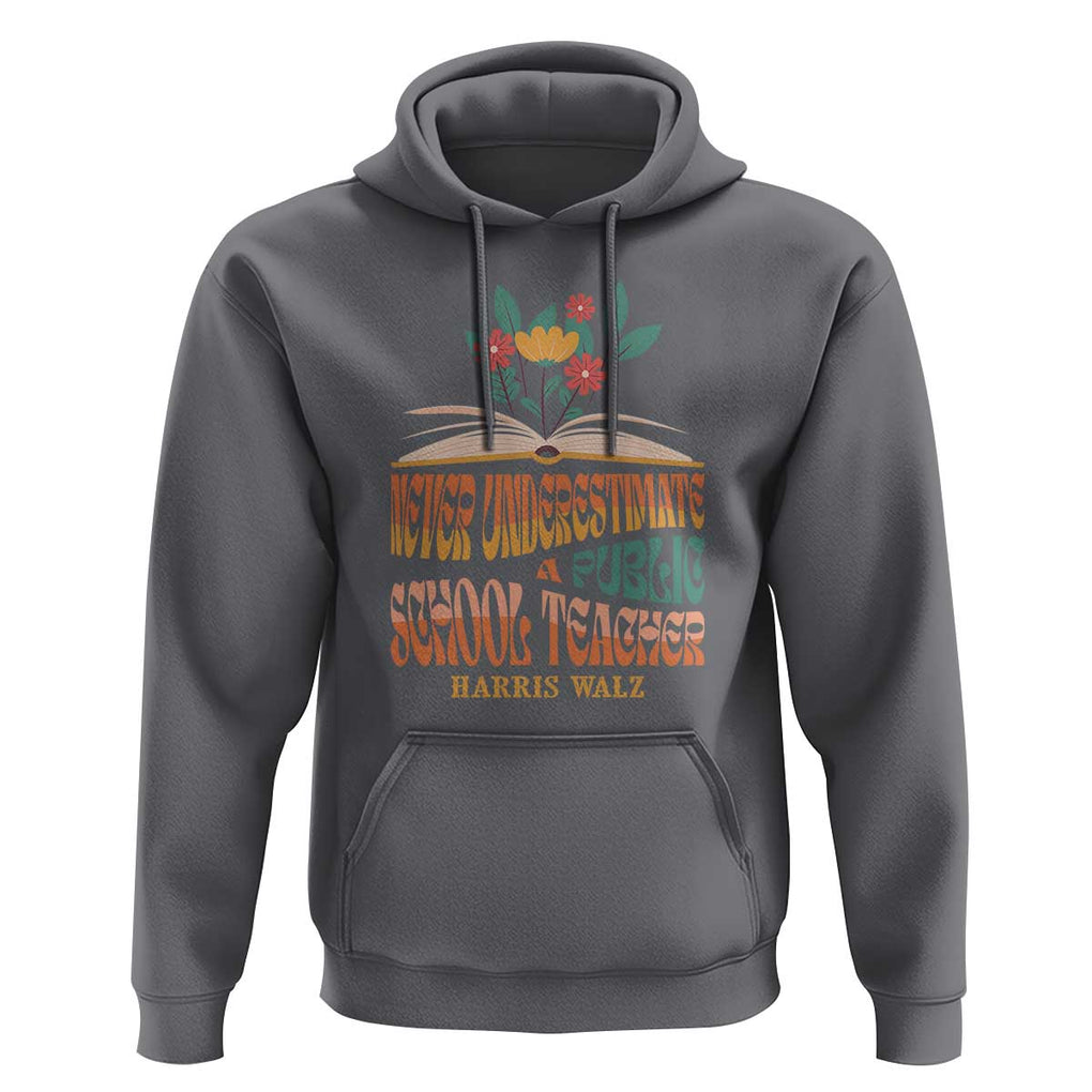 Harris Walz Hoodie Never Underestimate A Public School Teacher Floral Book TS11 Charcoal Print Your Wear