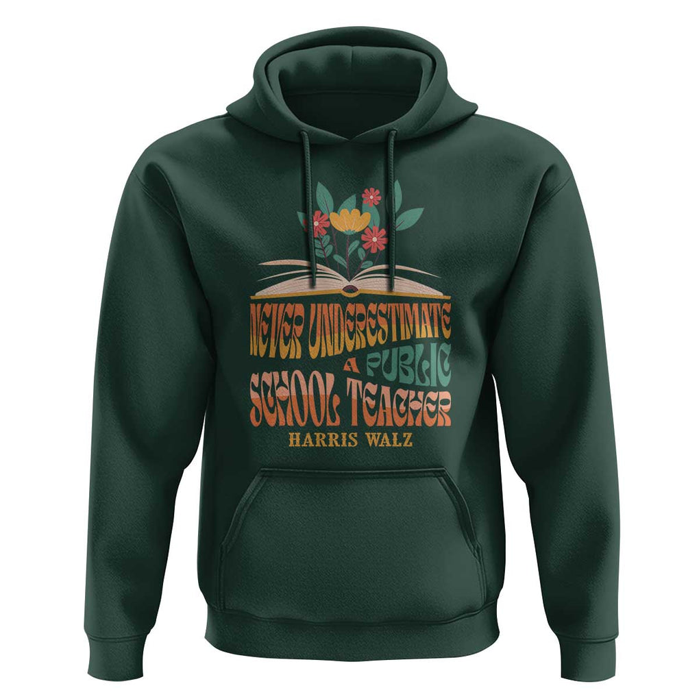 Harris Walz Hoodie Never Underestimate A Public School Teacher Floral Book TS11 Dark Forest Green Print Your Wear