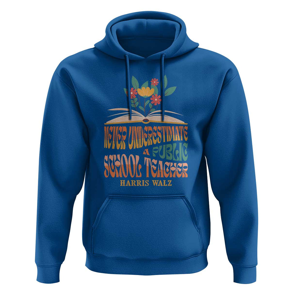 Harris Walz Hoodie Never Underestimate A Public School Teacher Floral Book TS11 Royal Blue Print Your Wear