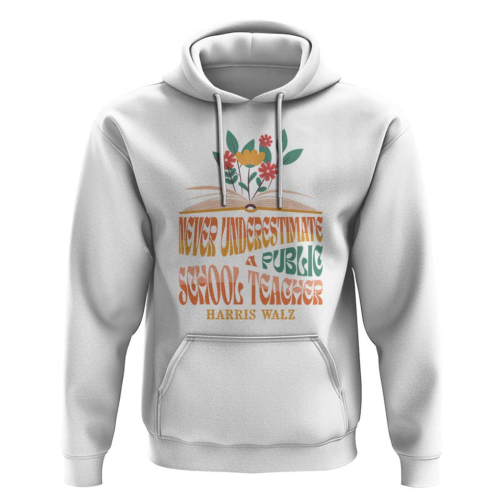 Harris Walz Hoodie Never Underestimate A Public School Teacher Floral Book TS11 White Print Your Wear