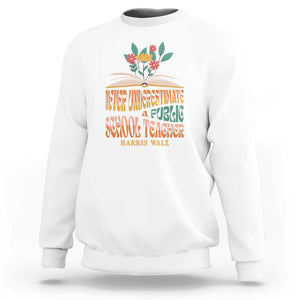 Harris Walz Sweatshirt Never Underestimate A Public School Teacher Floral Book TS11 White Print Your Wear