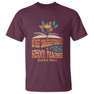 Harris Walz T Shirt Never Underestimate A Public School Teacher Floral Book TS11 Maroon Print Your Wear