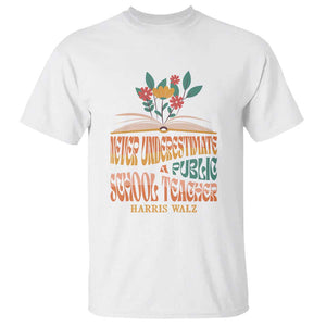 Harris Walz T Shirt Never Underestimate A Public School Teacher Floral Book TS11 White Print Your Wear
