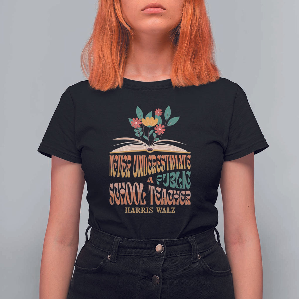 Harris Walz T Shirt For Women Never Underestimate A Public School Teacher Floral Book TS11 Black Print Your Wear