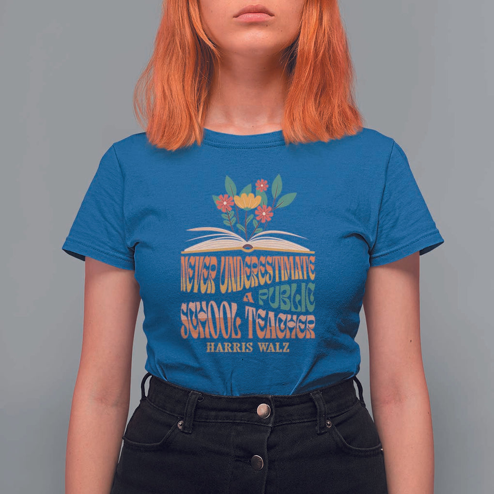 Harris Walz T Shirt For Women Never Underestimate A Public School Teacher Floral Book TS11 Royal Blue Print Your Wear