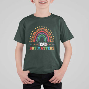 Funny Dot Day T Shirt For Kid Each Dot Matters Rainbow Of Polka Dot TS11 Dark Forest Green Print Your Wear