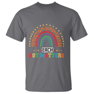 Funny Dot Day T Shirt Each Dot Matters Rainbow Of Polka Dot TS11 Charcoal Print Your Wear