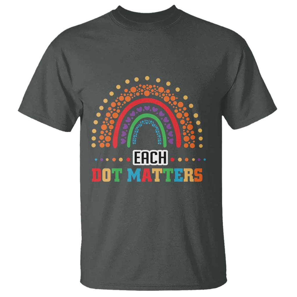 Funny Dot Day T Shirt Each Dot Matters Rainbow Of Polka Dot TS11 Dark Heather Print Your Wear