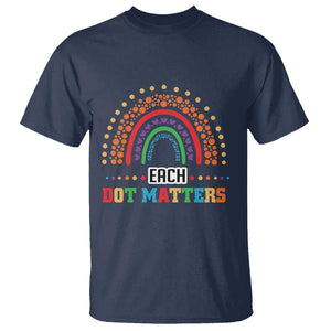 Funny Dot Day T Shirt Each Dot Matters Rainbow Of Polka Dot TS11 Navy Print Your Wear
