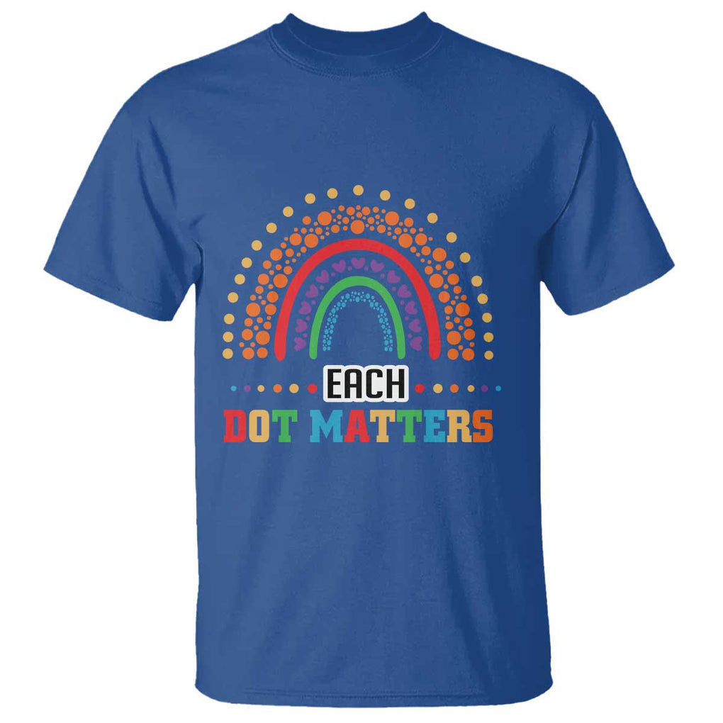 Funny Dot Day T Shirt Each Dot Matters Rainbow Of Polka Dot TS11 Royal Blue Print Your Wear